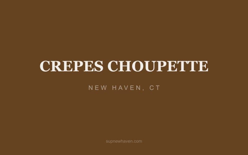 Crepes     
  Choupette