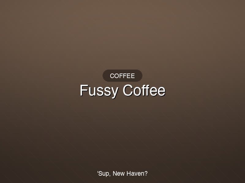 Fussy Coffee