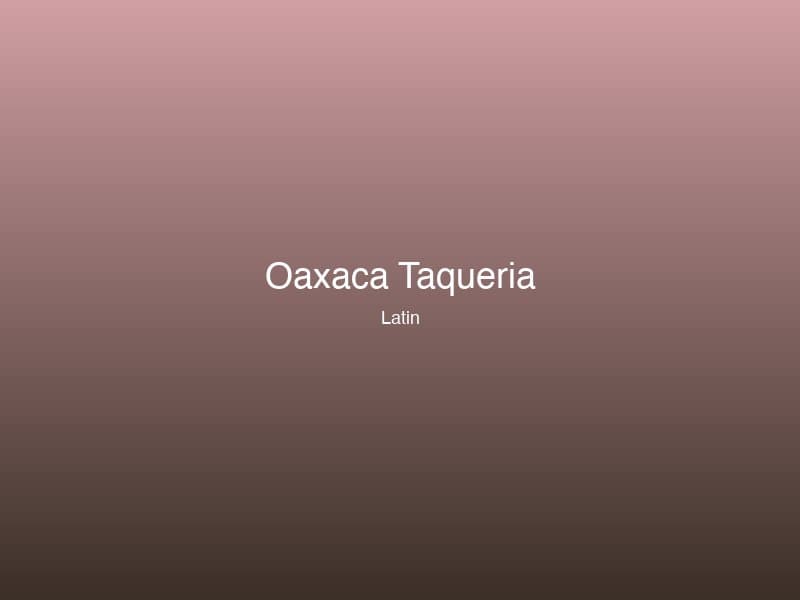 Oaxaca Taqueria