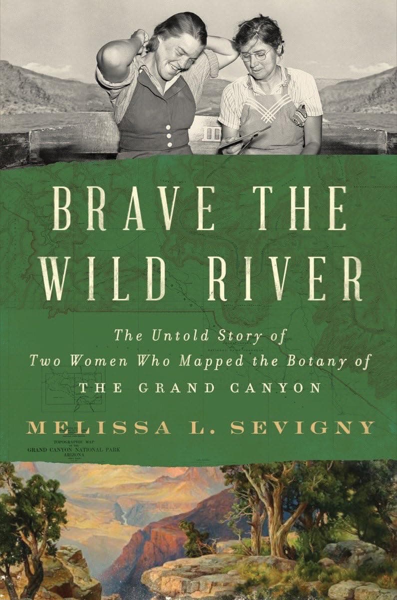Mitchell Book Club - Brave the Wild River: The Untold Story of Two Women Who Mapped the Botany of the Grand Canyon