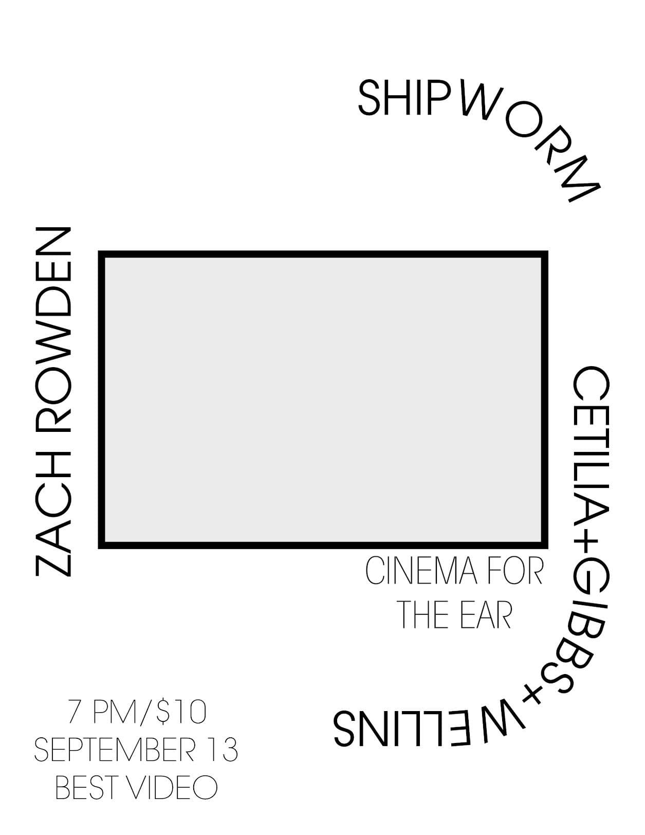 SHIPWORM/CETILIA+GIBBS +WELLINS/ ZACH ROWDEN: NOISE SHOW