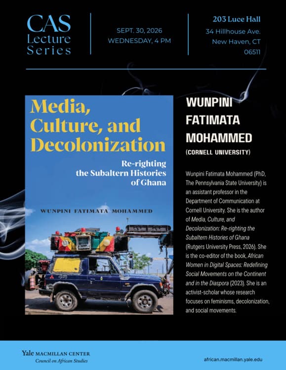 CAS Lecture Series - Media, Culture, and Decolonization: Re-righting the Subaltern Histories of Ghana