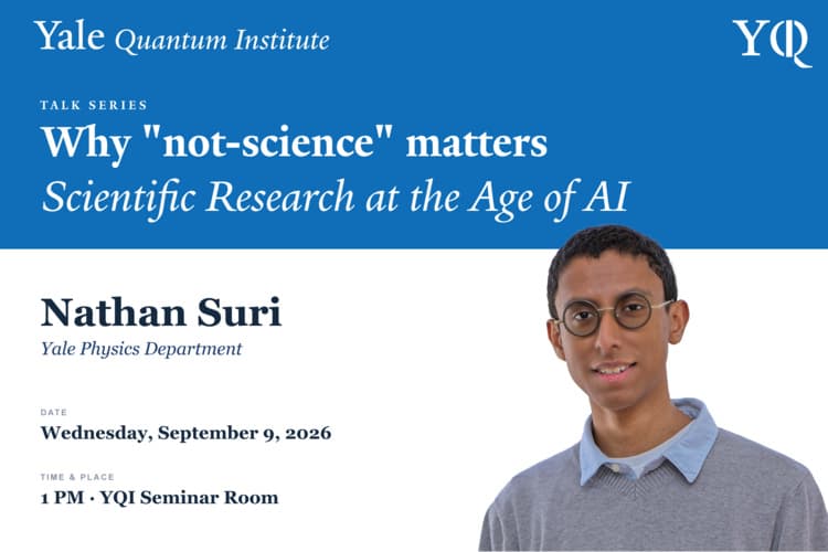 YQI Talk - Nathan Suri - Yale Physics Department