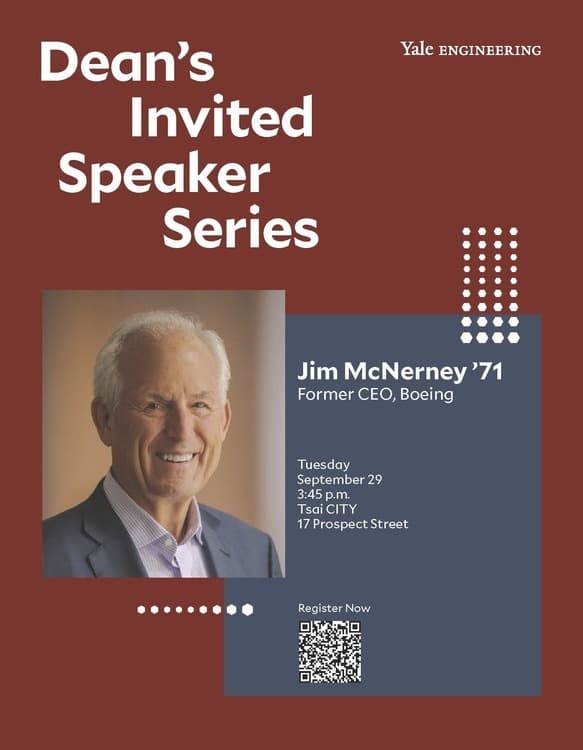 Yale Engineering Dean's Invited Speaker Series featuring Jim McNerney, Former CEO, Boeing