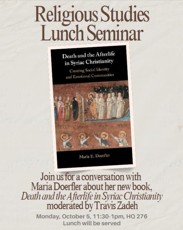 Religious Studies Lunch Seminar with Maria Doerfler on her new book, "Death and the Afterlife in Syriac Christianity"
