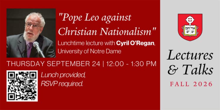 "Pope Leo against Christian Nationalism" Lunchtime Lecture with Cyril O'Regan