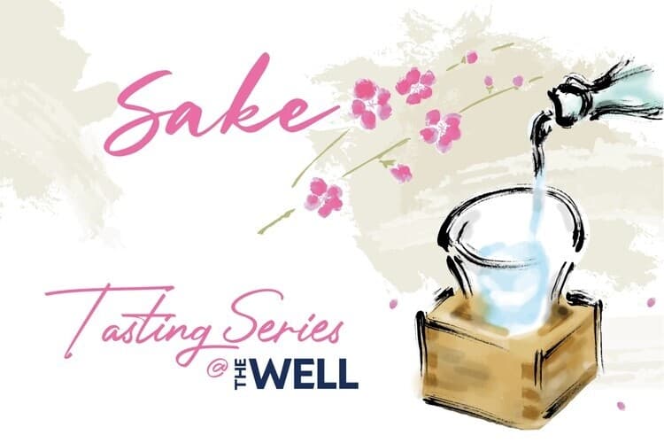 Tasting Series @ The Well - Sake Master Class: Fall in Love with Sake
