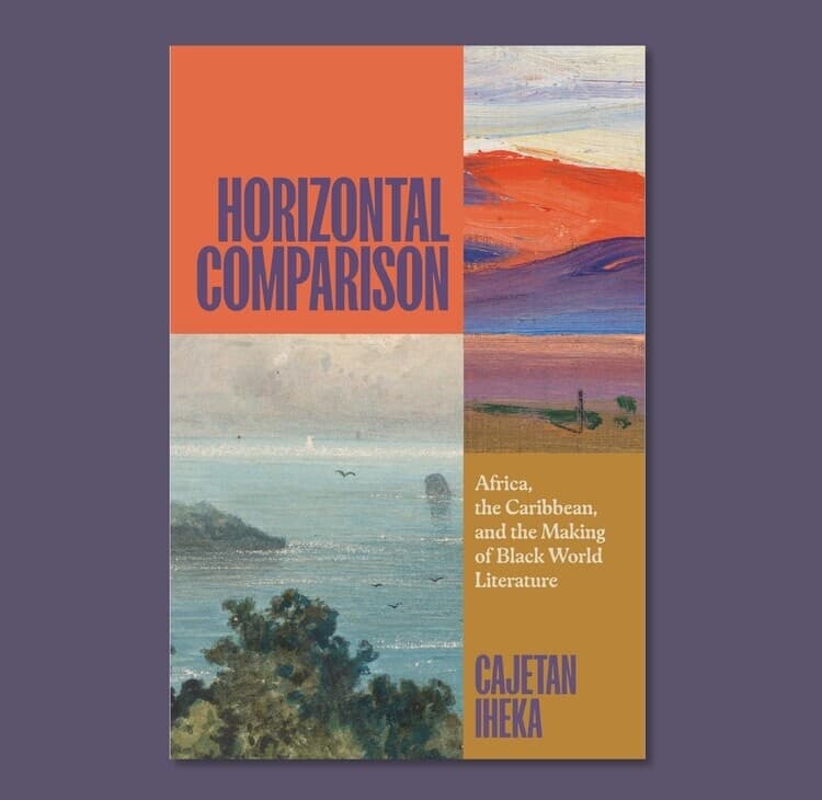 Book Launch: Cajetan Iheka | Horizontal Comparison