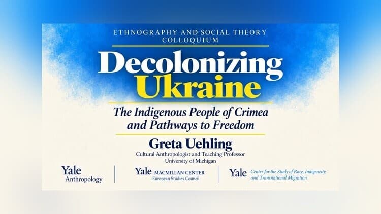 Ethnography and Social Theory Colloquium: Greta Uehling, “Decolonizing Ukraine”